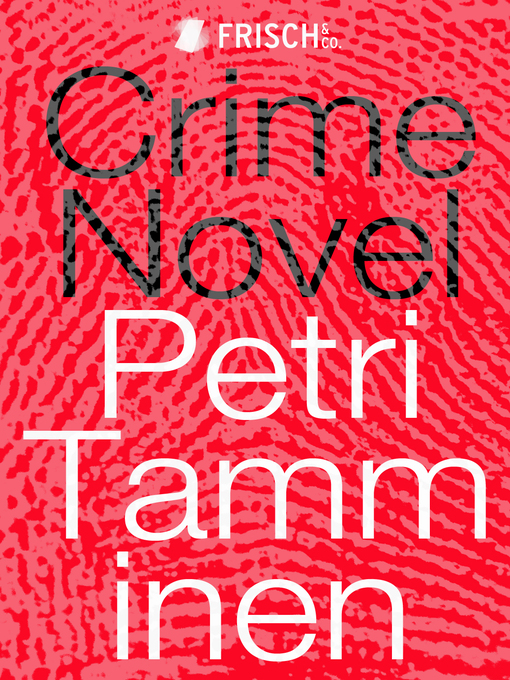Title details for Crime Novel by Petri Tamminen - Wait list